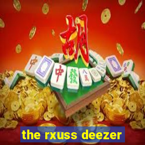 the rxuss deezer